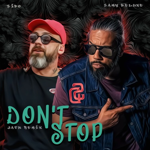 Sido feat. Samy Deluxe - Don't Stop (wieder zurück) Remix 2021 I JACK REMIX