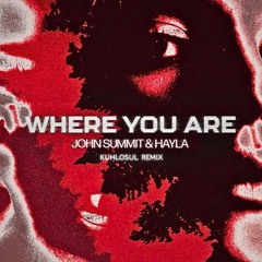 John Summit - Where You Are (Kuhlosul Remix)