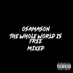 THE WHOLE WORLD IS FREE [MIXED]