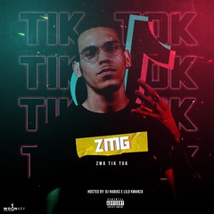 ZMG - TIK TOK (Hosted By. Dj Habias)