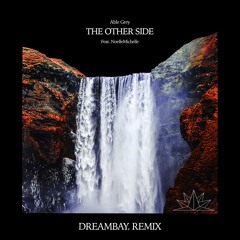 The Other Side (ft. NoelleMichelle) (Dreambay. Remix)