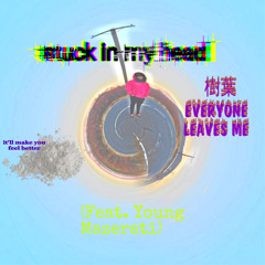 Stuck In My Head (feat. Young Mazerati)