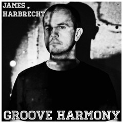 James Harbrecht - Groove Harmony 18.02.24 FNOOB TECHNO RADIO
