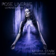 Rose Lineage (Lo.Renzo Remix) ft. Benjy Wertheimer + Mama Crow
