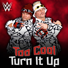 WWE Too Cool - Turn It Up (entrance theme)