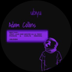 Adam Collins - Beat Far I ( Feat. Lale and Mister Ali, CHKLTE & Terry Francis Remixes)