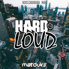 Matduke - Hard & Loud Podcast Episode 68 (Euphoric Hardstyle) [Free download]