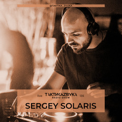 Taktika Zvuka Radio Show #135 - Sergey Solaris
