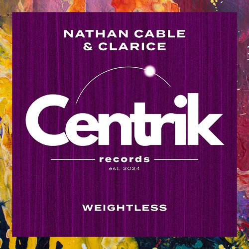 PREMIERE: Nathan Cable & Clarice — Weightless [Centrik Records]