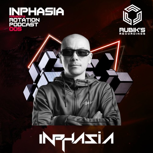 Rubik's Recordings "ROTATION" Podcast 005 Inphasia Podcast February 2022