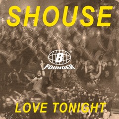 Shouse - Love Tonight (B-founder Bootleg) [FREE DOWNLOAD]