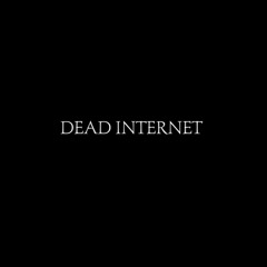 DEAD INTERNET