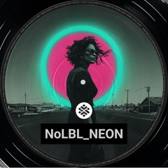 NoLBL_NEON (Cinematic wave, emotional synthwave, hardwave, dance, trance, pop, indie)