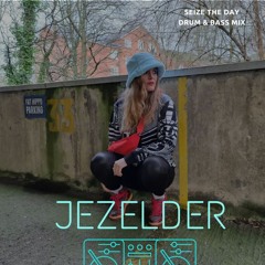 Seize the Day / JEZELDER Autumn Drum & Bass Special