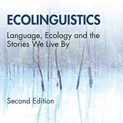𝗗𝗢𝗪𝗡𝗟𝗢𝗔𝗗 PDF 📩 Ecolinguistics by  Arran Stibbe [PDF EBOOK EPUB KINDLE]