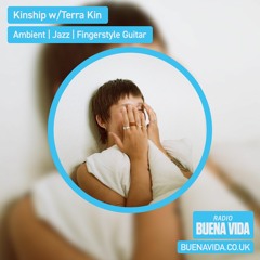 Kinship w/ Terra Kin – Radio Buena Vida 27.09.23