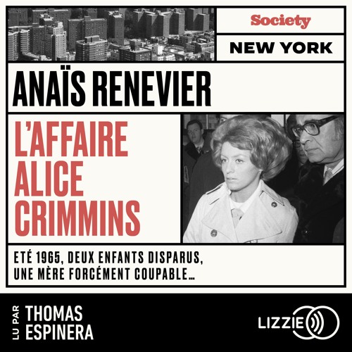 Chapitre 1 - L'Affaire Alice Crimmins de Anaïs Renevier lu par Thomas Espinera