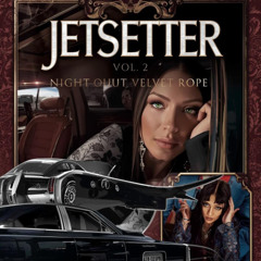 JETTSETTER | VOL. 2  NIGHT OUT VELVET ROPE