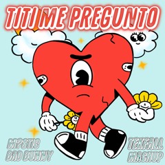 Titi Me Pregunto (Tekfall Dub-Flip)