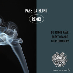 Pass Da Blunt (Agent Orange DJ Remix)