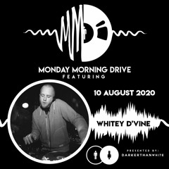 Whitey Dvine - Monday Morning Drive 2020 - 08 - 10