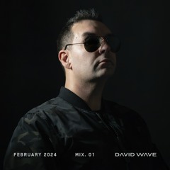 DAVID WAVE | FEBRUARY 2024 MIX 01