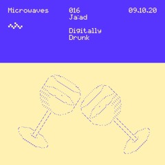 Microwaves:016 "Digitally Drunk" by Ja:ad