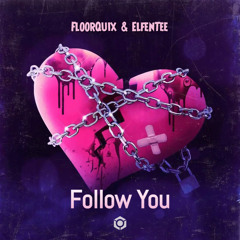 FloorQuix & ElfenTee - Follow You