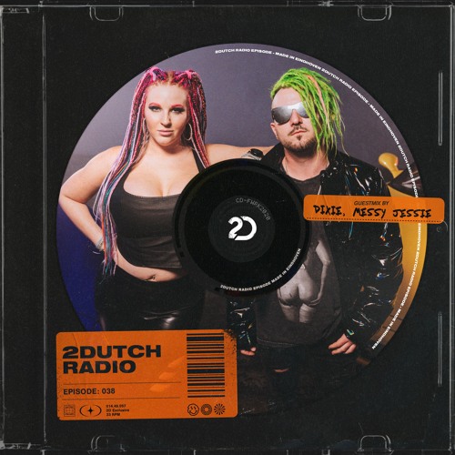 2Dutch Radio Episode #038 by Dixie, Messy Jessie
