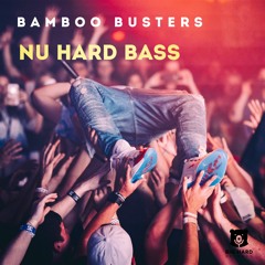 Bamboo Busters - Nu Hard Bass (preview)