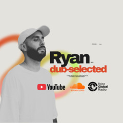 Dub-Selected | Ibiza Global Radio | Episode 9