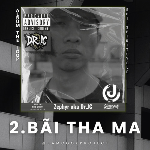 [Album The Loop] Bãi Tha Ma - Zephyr aka Dr.JC