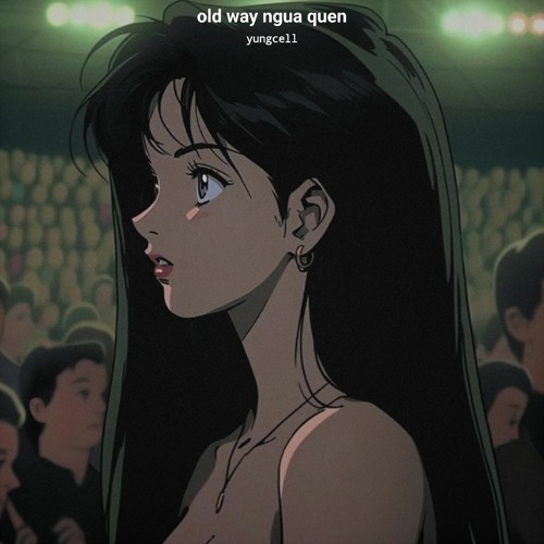 old way ngựa quen - yungcell