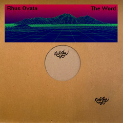 Rhus Ovata - THE WORD- (VOXX VERSION)