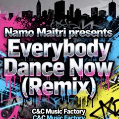 Namo Maitri | Everybody Dance Now (Remix)