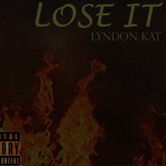 Lyndon Kat-Lose It [prod.by.Lyndon Kat].mp3