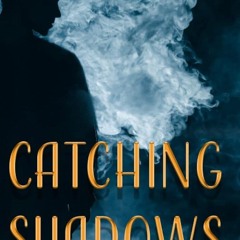 ✔Kindle⚡️ Catching Shadows