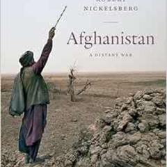 download EPUB 📧 Afghanistan: A Distant War by Robert Nickelsberg,Ahmad Nader Nadery,