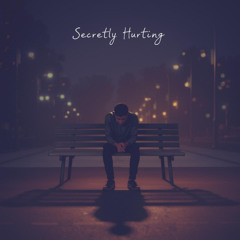 Secretly Hurting