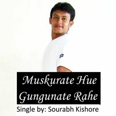 Muskurate Hue Gungunate Rahe-Urdu Hindi Pop Rock Song