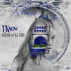 Sha7an & DJ SOOL - I Know ARIO056