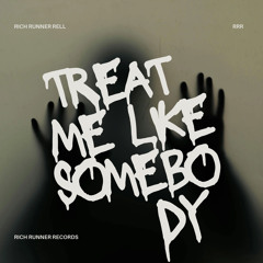 Treat Me Like Somebody