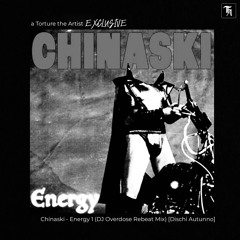 EXCLUSIVE: Chinaski - Energy 1  (DJ Overdose Rebeat Mix) [Dischi Autunno]
