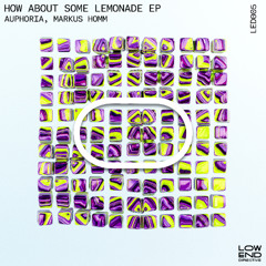 PREMIERE: Auphoria & Markus Homm - How about some Lemonade [Low End Directive]