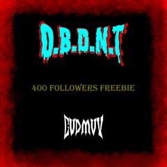 O.B.D.N.T (400 FOLLOWERS FREE DL)