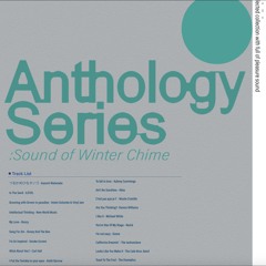 Anthology Series :  Sound Of Winter Chime