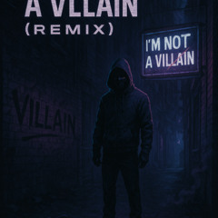 NOT A VILLAIN