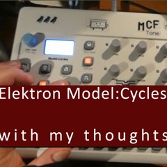 with my thoughts // electro groove // Elektron Model:Cycles