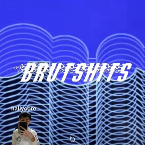 brutshits06 - hallycore - LUV 2 F33L UR B0DY NXC -@hallycore_