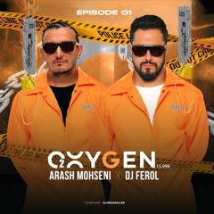 Arash Mohseni x DJ Ferol - OXYGEN EP01